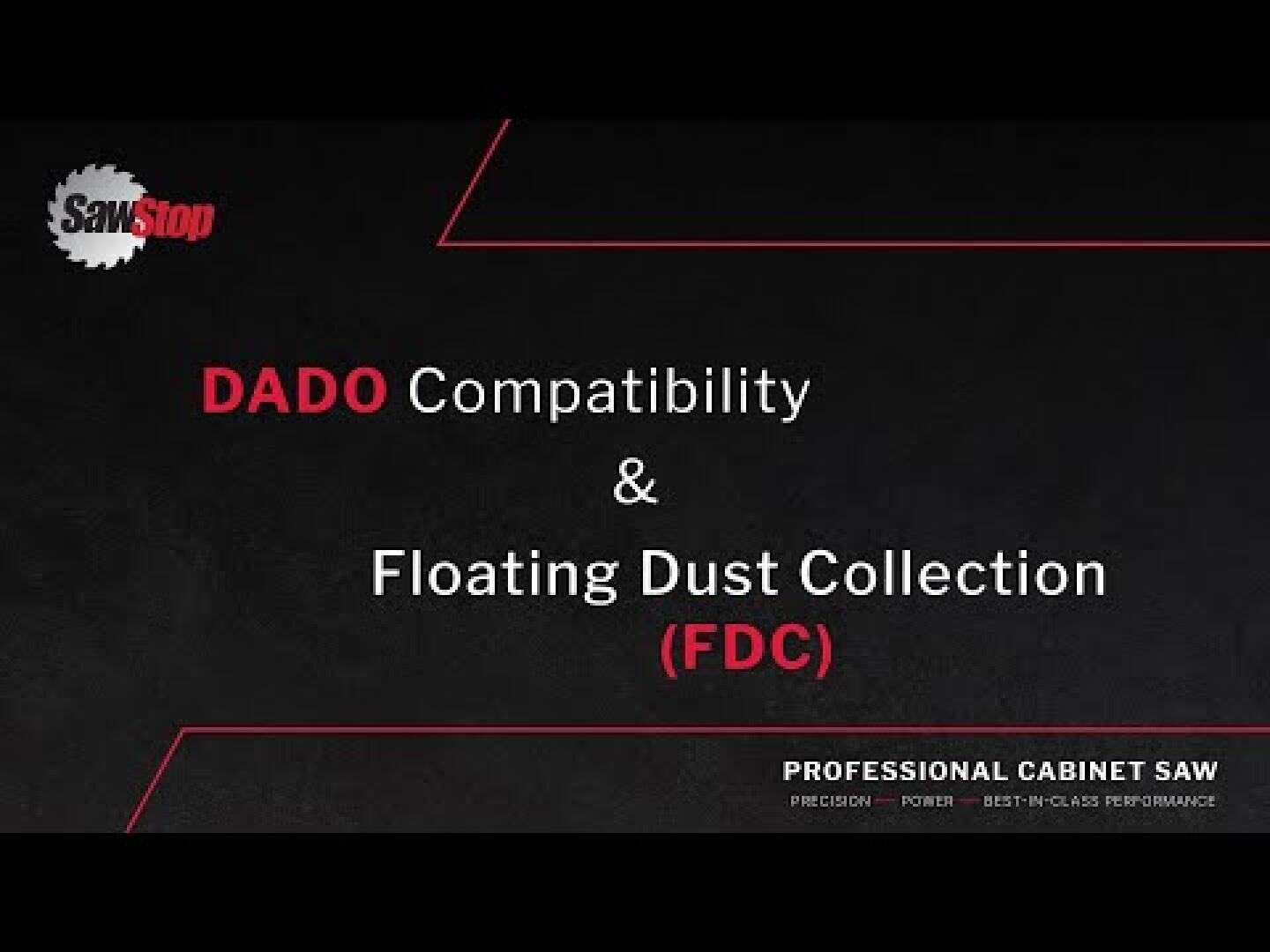 A SawStop presentation slide with the text: DADO Compatibility & Floating Dust Collection (FDC) and Professional Cabinet Saw in the bottom right corner. The background is black with red and white text.